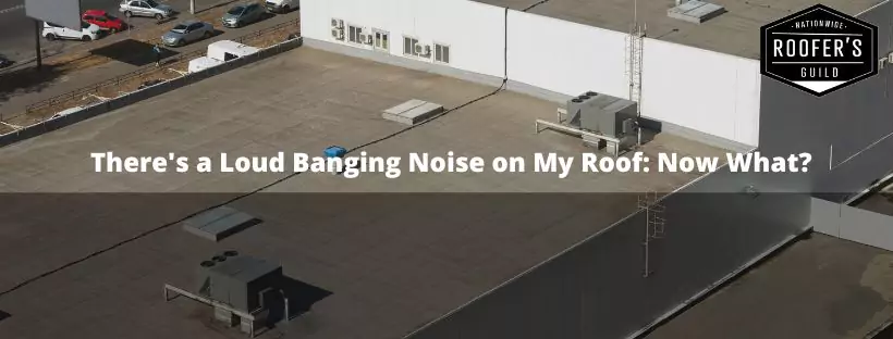 Loud Banging Noise on Roof Loud Banging Noise on Roof (Blog Cover)