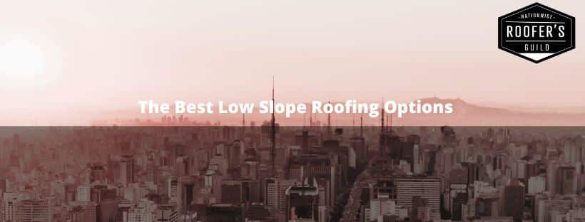Low Slope Roofing Options (Blog Cover)